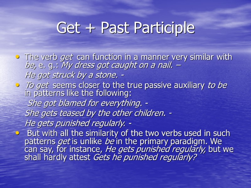 Get + Past Participle The verb get can function in a manner very Get + Past Participle The verb get can function in a manner very